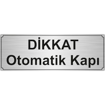 Dikkat Otomatik Kapı Yönlendirme Levhası 7Cmx20Cm Gümüş Metal