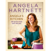 Angela's Kitchen: 200 Quick And Easy Recipes