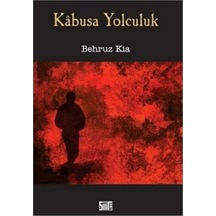 Kabusa Yolculuk - Behruz Kia - Şiirden Yayınları