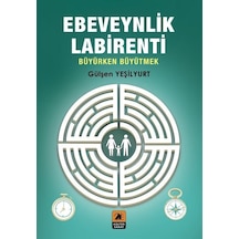 Ebeveynlik Labirenti / Gülşen Yeşilyurt