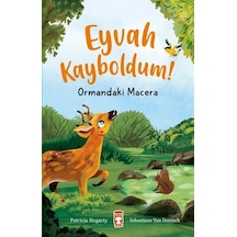 Eyvah Kayboldum! Ormandaki Macera - Patricia Hegarty - Timaş Çocuk