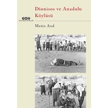 Dionisos ve Anadolu Köylüsü - Metin And - Yapı Kredi Yayınları