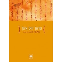 Türk Dili Tarihi  - Ali Akar  - Ötüken Neşriyat