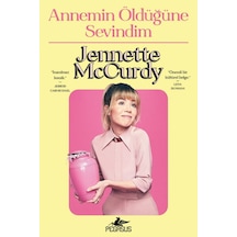 Annemin Öldüğüne Sevindim / Jennette Mccurdy