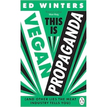 This Is Vegan Propaganda: And Other Lies The Meat Industry Tells You 103 Ivory