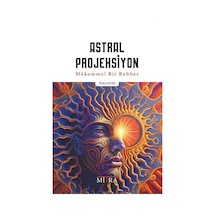 Astral Projeksiyon - Mükemmel Bir Rehber- Mitra