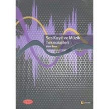 Ses Kayıt ve Müzik Teknolojileri - Ufuk Önen - Çitlembik Yayınları