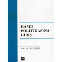 Kamu Politikasına Giriş  - Fatih Demir  - Gazi Kitabevi