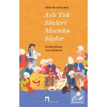 Aslı Yok Sözleri Mecnun Söyler & Kadim Şiirden Yeni Hikayeler ...