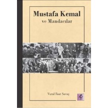 Mustafa Kemal ve Mandacılar - Vural Fuat Savaş - Efil Yayınevi Yayınları
