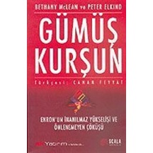 Gümüş Kurşun - Peter Elkind -  Bethany Mclean - Scala Yayıncılık