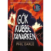 Gök Kubbe Yanarken / Phil Earle