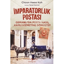 İmparatorluk Postası Osmanlı Da Posta Nasıl Kamu Hizmetine Dönüştü - Dppq-901320