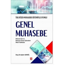 Genel Muhasebe Tek Düzen Muhasebe Sistemiyle Uyumlu - Dönem İçi ve Dönem Sonu İşlemler Mali Tablolar - Aydın Gersil - Ekin Basım Yayın