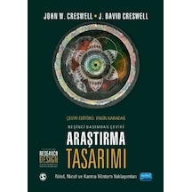 Araştırma Tasarımı - Nitel, Nicel Ve Karma Yöntem Yaklaşımları / Research Desıgn - Qualitative, Quantitative, And Mixed Methods Approaches
