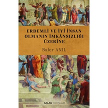 Erdemli Ve İyi İnsan Olmanın İmkânsızlığı Üzerine