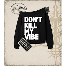 Tarzsokak Gotik & Grunge Streetwear Don't Kıll My Vıbe Kayık Yaka Sweatshirt Siyah