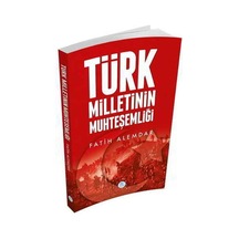 Türk Milletinin Muhteşemliği - Fatih Alemdar - Mavi Çatı Yayınları
