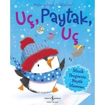 Uç Paytak Uç - Minik Penguenin Büyük Macerası - Melanie Joyce - İş Bankası Kültür Yayınları
