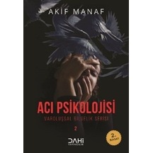 Acı Psikolojisi-Varoluşsal Bilgelik Serisi 2 - Akif Manaf - Dahi Yayıncılık
