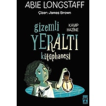 Kayıp Hazine - Gizemli Yeraltı Kütüphanesi 4 - Abie Longstaff - Timaş İlk Genç