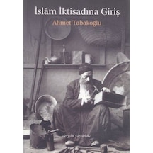 İslam İktisadına Giriş  - Prof. Dr. Ahmet Tabakoğlu  - Dergah Yayınları