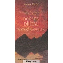 Doğada Dijital Fotoğrafçılık / James Martin