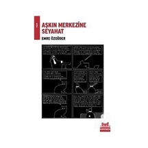 Aşkın Merkezine Seyehat - Emre Özgüder - Kırmızı Kedi