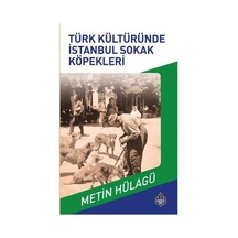 Türk Kültürüned Osmanlı Sokak Köpekleri - Metin Hülağü - Ayasofya Yayınları