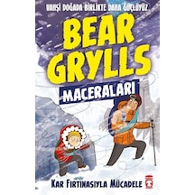 Bear Grylls Maceraları - Kar Fırtınasıyla Mücadele - Bear Grylls - Timaş Çocuk
