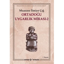Ortadoğu Uygarlık Mirası-2 - Muazzez İlmiye Çığ - Kaynak Yayınları