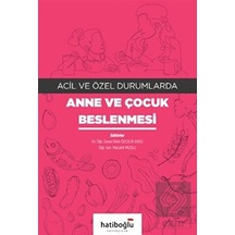 Acil Ve Özel Durumlarda Anne Ve Çocuk Beslenmesi