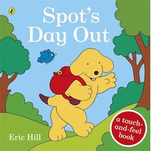 Spot's Day Out : Touch And Feel