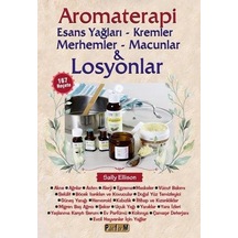 Aromaterapi: Esans Yağları - Kremler Merhemler - Macunlar ve Losyonlar - Sally Ellison - Platform Yayınları
