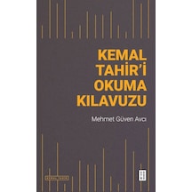 Kemal Tahir'i Okuma Kılavuzu - Mehmet Güven Avcı - Ketebe