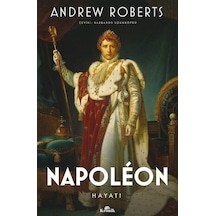 Napoleon-Hayatı - Andrew Roberts - Kronik Kitap