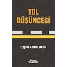 Yol Düşüncesi - Uygun Ahmet Aker - Semenderkitap Yayınları