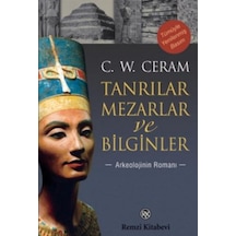 Tanrılar Mezarlar ve Bilginler - C. W. Ceram - Remzi Kitabevi