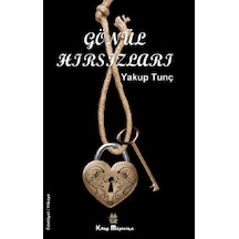 Gönül Hırsızları - Yakup Tunç - Kitap Müptelası Yayınları