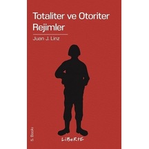 Totaliter ve Otoriter Rejimler  -  Juan J. Linz  -  Liberte