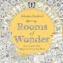 Rooms Of Wonder: Step Inside This Magical Colouring Book