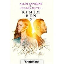 Kimim Ben? / Aşkım Kapışmak