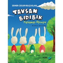 Tavşan Bıdıbık Paylaşmayı Öğreniyor - Seher Cesur Kılıçaslan - Fom Kitap