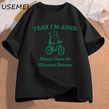 Flood Of Style Komik Grafik T Shirt Erkekler Evet Ben Adhd Rakun Meme T Shirt Unisex Moda Rahat O-boyun Boy Siyah