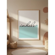 Inhale Dijital Baskı Poster Çerçevesiz