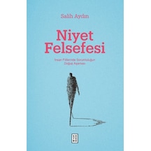 Niyet Felsefesi  - İnsan Fiillerinde Sorumluluğun Doğuş Aşaması  - Salih Aydın  - Ketebe