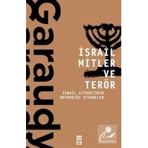 İsrail Mitler ve Terör-İsrail Siyasetinin Dayandığı Efsaneler - Roger Garaudy - Timaş Yayınları