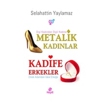 Metalik Kadınlar Kadife Erkekler - Selahattin Yaylamaz - Hayat Yayıncılık