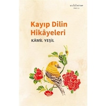 Kayıp Dilin Hikayeleri - Kamil Yeşil - Muhit Kitap