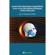 Manyetik Rezonans Tekniğinin Mrg/nmr Diş Hekimliğindeki Uygu...